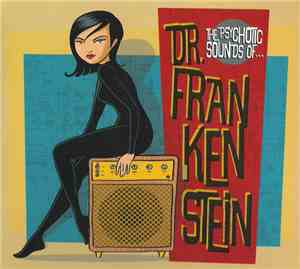 Dr. Frankenstein - The Psychotic Sounds Of...