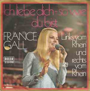 France Gall - Ich Liebe Dich - So Wie Du Bist / Links Vom Rhein Und Rechts Vom Rhein