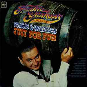 Frankie Yankovic And His Yanks - Polkas & Waltzes - Just For Fun