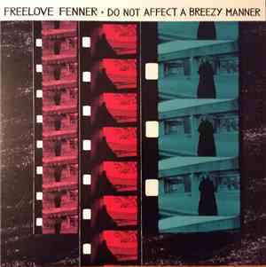 Freelove Fenner - Do Not Affect A Breezy Manner
