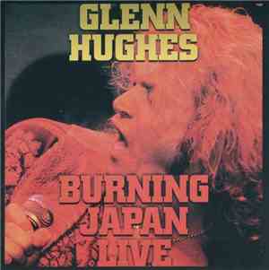 Glenn Hughes = グレン・ヒューズ - Burning Japan Live = バーニング・ジャパン・ライヴ