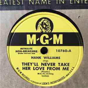 Hank Williams With His Drifting Cowboys - They'll Never Take Her Love From Me / Why Should We Try Anymore