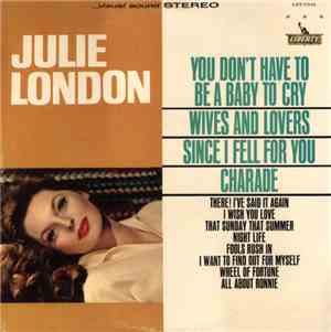 Julie London - You Don't Have To Be A Baby To Cry
