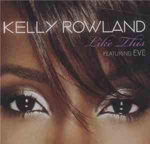 Kelly Rowland Featuring Eve  - Like This