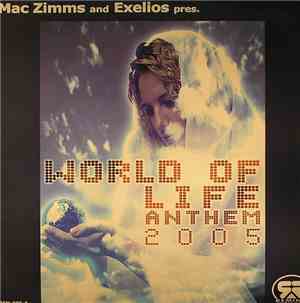 Mac Zimms & DJ Exelios - World Of Life Anthem 2005
