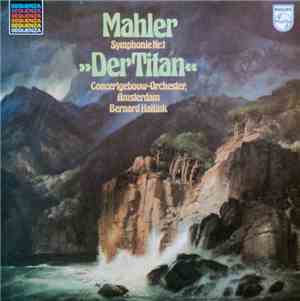 Mahler - Concertgebouw-Orchester, Amsterdam • Bernard Haitink - Symphonie Nr. 1 