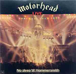 Motörhead - No Sleep 'til Hammersmith