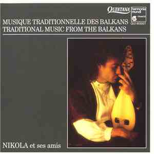 Nikola Et Ses Amis - Musique Traditionelle Des Balkans / Traditional Music From The Balkans