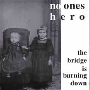 No Ones Hero - The Bridge Is Burning Down