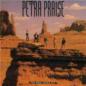 Petra  - Petra Praise (The Rock Cries Out)