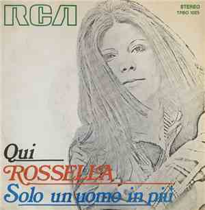 Rossella  - Qui / Solo Un Uomo In Più