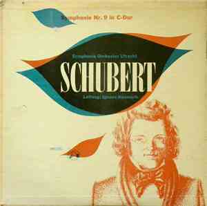 Schubert, Symphonie Orchester Utrecht, Ignace Neumark - Symphonie Nr. 9 In C Dur