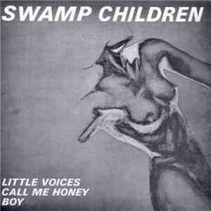 Swamp Children - Little Voices