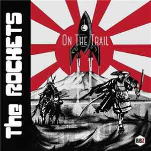 The Rockets  - On The Trail
