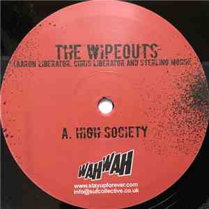 The Wipeouts / Rowland The Bastard And The Geezer - High Society / Kojak's Lollipop