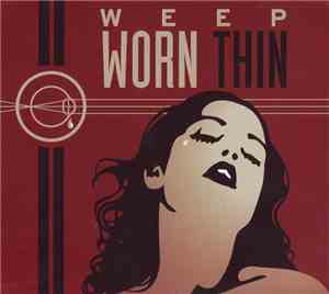 Weep  - Worn Thin