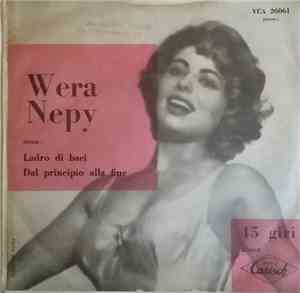 Wera Nepy - Ladro Di Baci / Dal Principio Alla Fine
