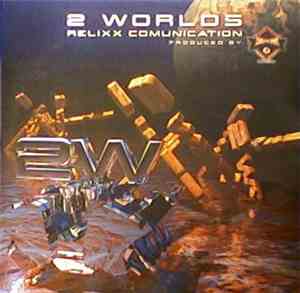 2 Worlds - Relixx Comunication