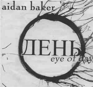 Aidan Baker - Eye Of Day