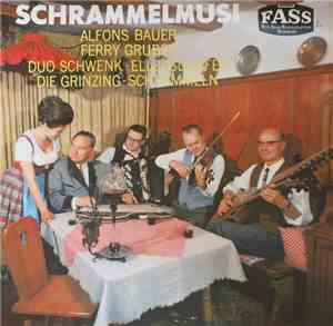 Alfons Bauer / Ferry Gruber / Duo Schwenk-Ellersdorfer / Die Grinzing-Schrammeln - Schrammelmusi
