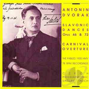 Antonin Dvorak, Czech Philharmonic, Vaclav Talich - Slavonic Dances Opus 46 & 72 / Carnival Overture