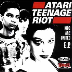 Atari Teenage Riot - Kids Are United E.P.