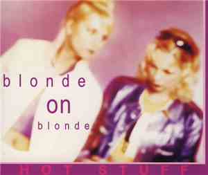 Blonde On Blonde  - Hot Stuff