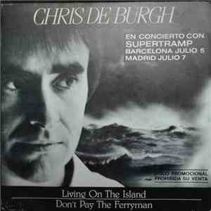 Chris de Burgh - Living On The Island / Don't Pay The Ferryman