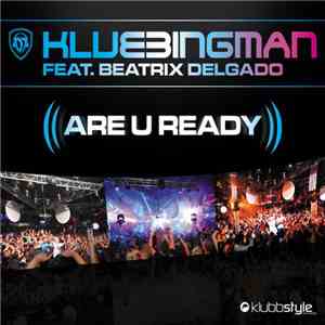 DJ Klubbingman Feat. Beatrix Delgado - Are U Ready
