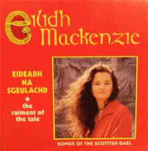 Eilidh Mackenzie - Eideadh Na Sgeulachd  The Raiment Of The Tale  Songs Of The Scottish Gael