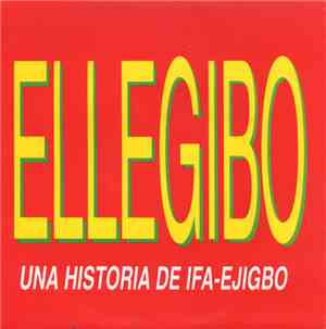 Ellegibo - Ellegibó (Una Historia De Ifa-Ejigbo)