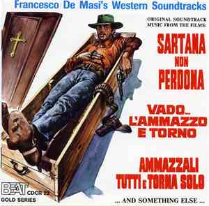 Francesco De Masi - Vado... L'Ammazzo E Torno / Sartana Non Perdona / Ammazzali Tutti E Torna Solo