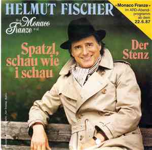 Helmut Fischer - Spatzl, Schau Wie I Schau