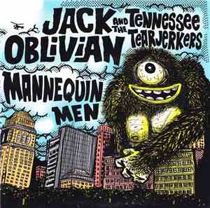 Jack Oblivian And The Tennessee Tearjerkers / Mannequin Men - Jack Oblivian And The Tennessee Tearjerkers / Mannequin Men