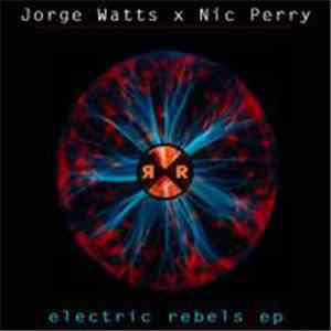 Jorge Watts, Nic Perry - Electric Rebels