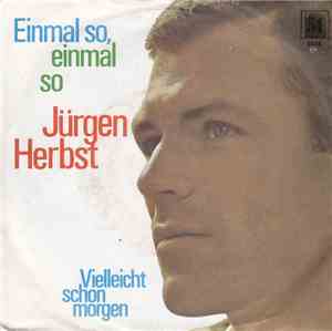 Jürgen Herbst - Einmal So, Einmal So