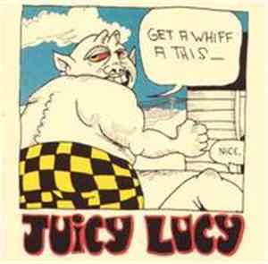Juicy Lucy - Get A Whiff A This