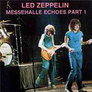 Led Zeppelin - Messehalle Echoes Part 1