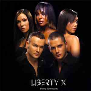 Liberty X - Being Somebody