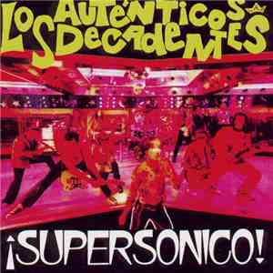 Los Auténticos Decadentes - ¡Supersonico!