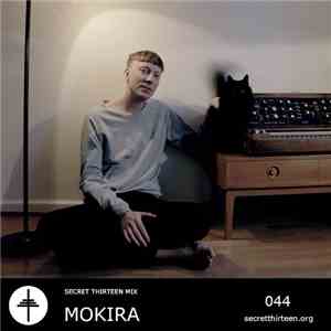 Mokira - Secret Thirteen Mix 044