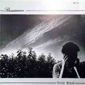 Renaissance  - Tired Blood