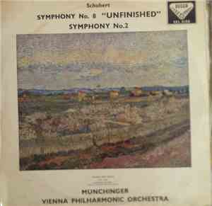 Schubert / Münchinger, Vienna Philharmonic Orchestra - Symphony No. 8 In B Minor, D. 759 (Unfinished) / Symphony No. 2 In B Flat, D. 125