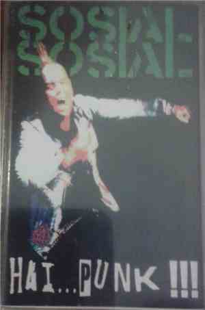 Sosial Sosial - Hai...Punk !!! - Semua Tentang Kamu Kita Dan Negeri Ini