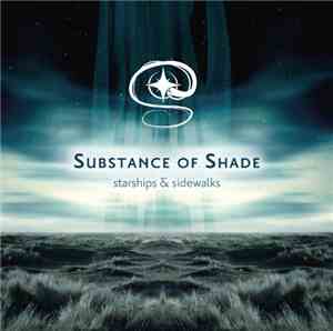 Substance Of Shade - Starships & Sidewalks