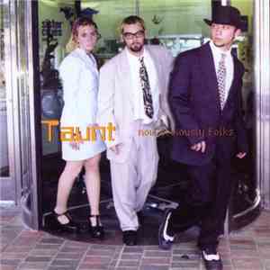 Taunt  - Now Seriously Folks