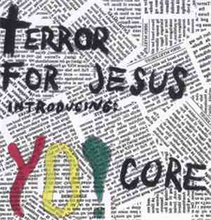 Terror For Jesus - Introducing: Yo Core!