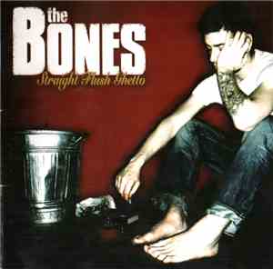 The Bones - Straight Flush Ghetto