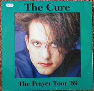 The Cure - The Prayer Tour '89