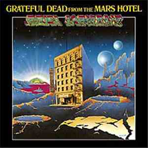 The Grateful Dead - Grateful Dead From The Mars Hotel